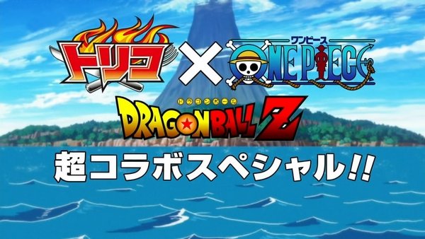 Dream 9 Toriko x One Piece x Dragon Ball Z Super Collaboration